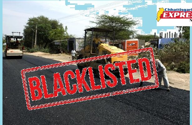 Raigarh contractor blacklisted
